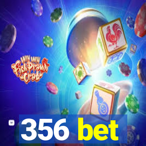 356 bet